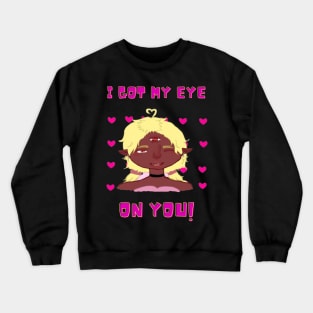 Cyclops - I got my eye on you Crewneck Sweatshirt